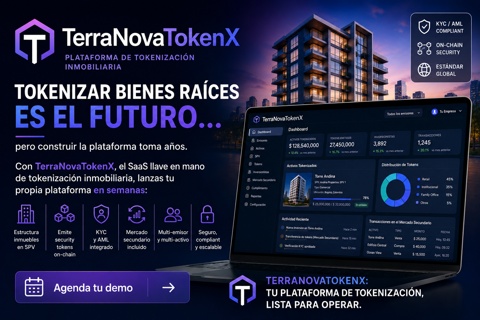 TerraNovaTokenX - Plataforma de Tokenización Inmobiliaria. Tokenizar bienes raíces es el futuro, lanza tu propia plataforma en semanas: KYC y AML integrado, security tokens on-chain, mercado secundario incluido, multi-emisor y multi-activo, seguro, compliant y escalable.